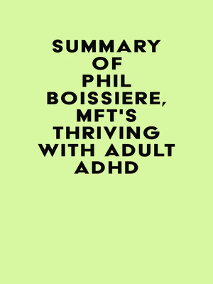 cover image of Summary of Phil Boissiere, MFT's Thriving with Adult ADHD